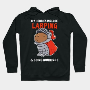 My hobbies include Larping and being awkward cartoon Capybara Knight Hoodie